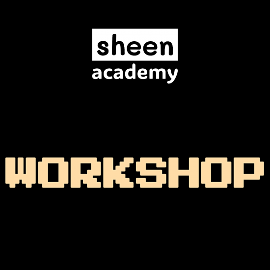 sheen academy Weekly Workshop